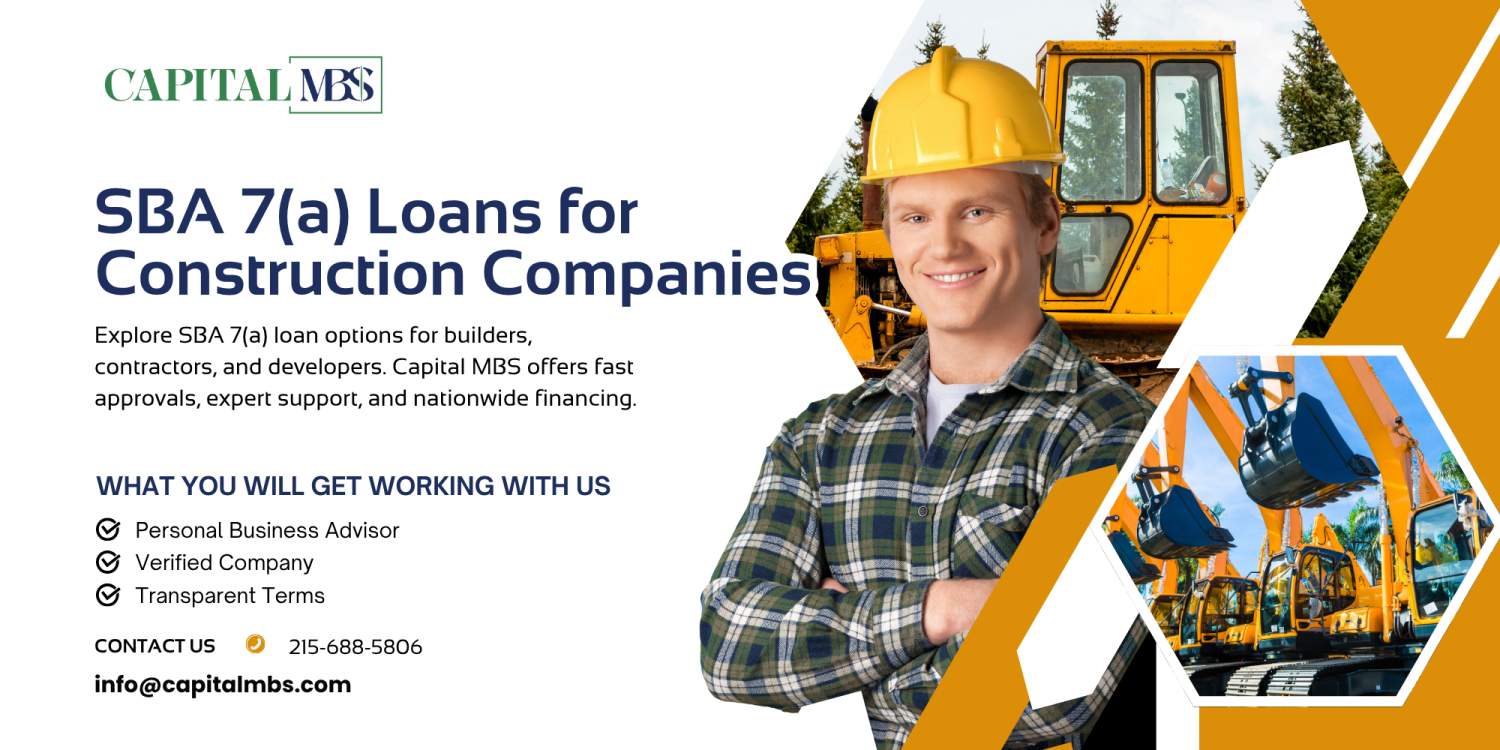 SBA 7(a) Loans for Construction Companies: Capital MBS -Build Bigger, Grow Smarter